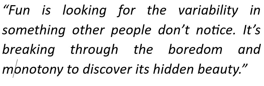 Make Fun the Reason for Fulfillment
