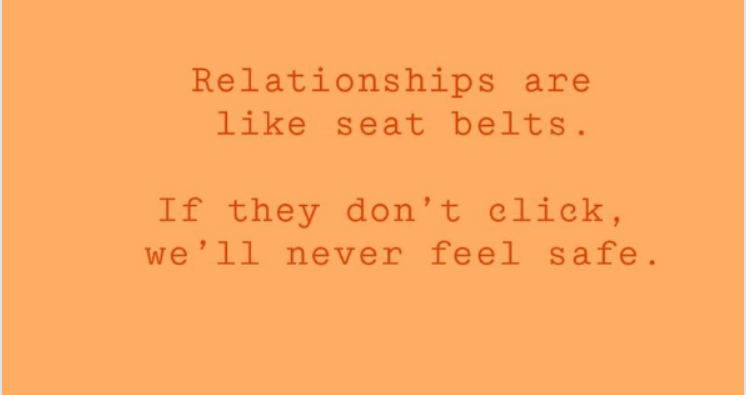 Good Relationships like Seat Belts