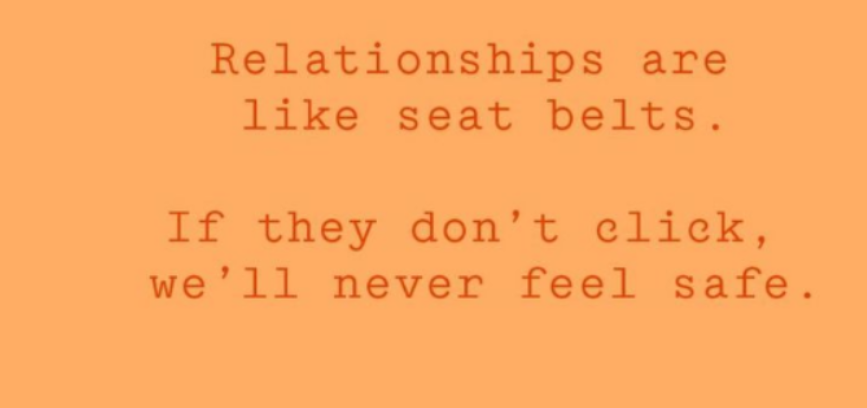 Respect Relationships like Seat belts
