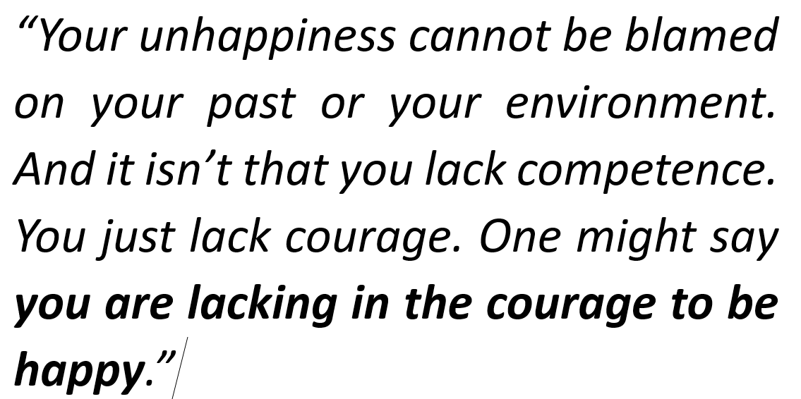 Happiness demands Courage